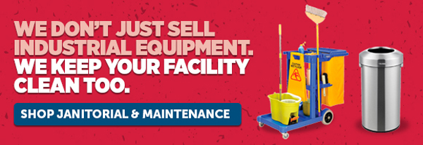 We Don't Just Sell Industrial Equipment. We Keep Your Facility Clean Too. - Shop Janitorial & Maintenance