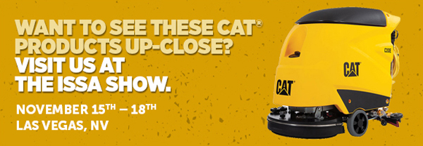 Want To See These Cat® Products Up-Close? Visit Us At The ISSA Show