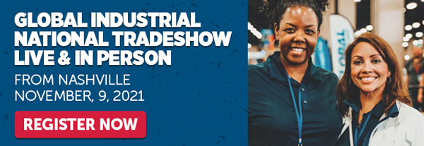 Global Industrial National Trade Show Live & In Person - Register Now