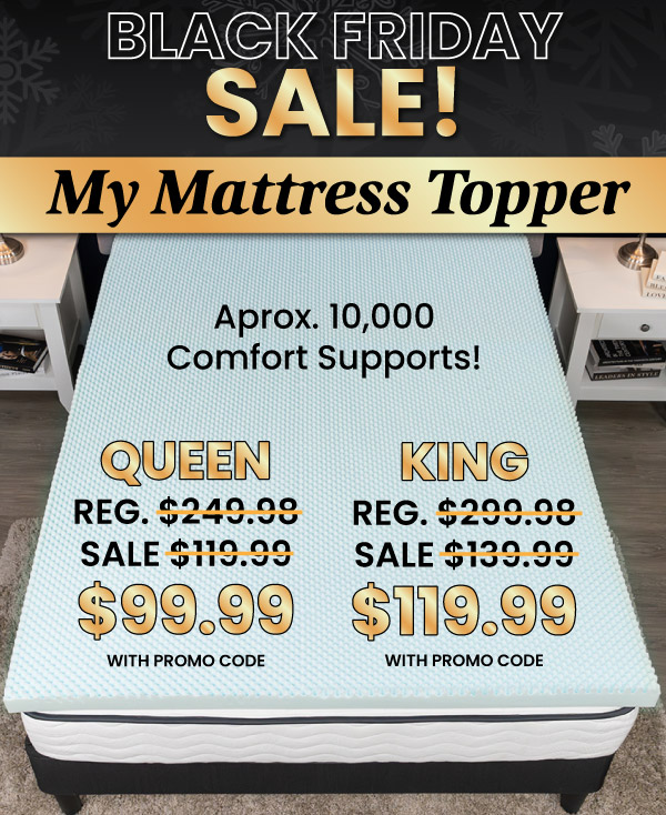 Black Friday Sale! MyMattress Topper Queen $99.99 & King $119.99 With Promo Code