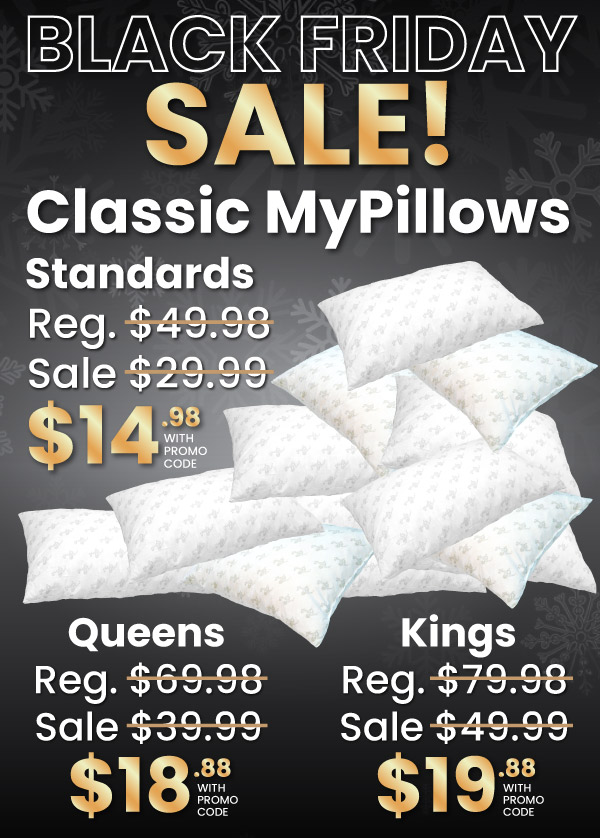 Black Friday Sale! Classic MyPillows Standards $14.98, Queens $18.88, Kings $19.88 With Promo Code