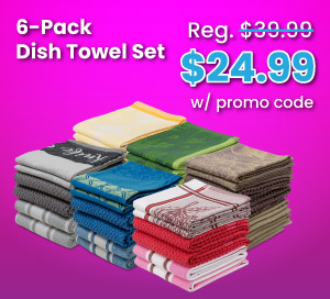 6-Piece Dish Towel Set Regularly $39.99 Now $24.99 With Promo Code. Click Here