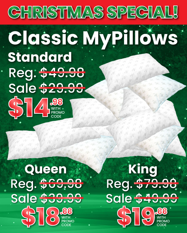 Christmas Special! Classic MyPillows Standard $14.98, Queens $18.88, Kings $19.88 With Promo Code