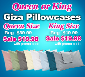 Queen or King Giza Pillowcases Queen Size $19.98, King Size $19.98 With Promo Code