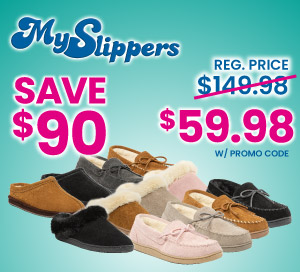MySlippers SAVE $90, $59.98 W/Promo Code