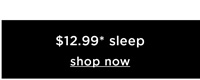 Shop Selected Sleep Now $12.99*