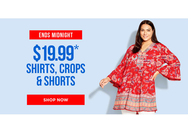 Shop $19.99* Shirts, Crops & Shorts