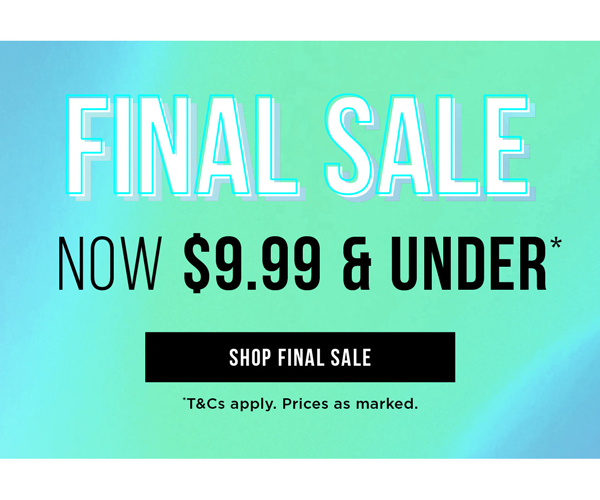 Shop Final Sale $9.99* & Under