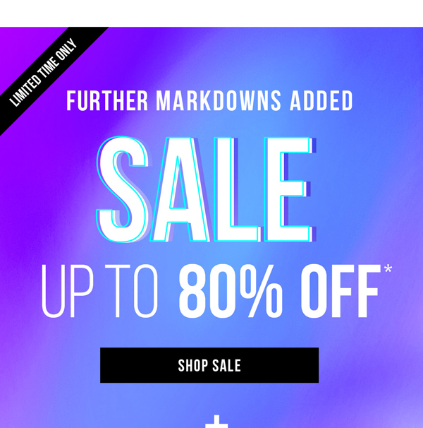 Shop Further Markdowns Added To Sale Up To 80% Off*