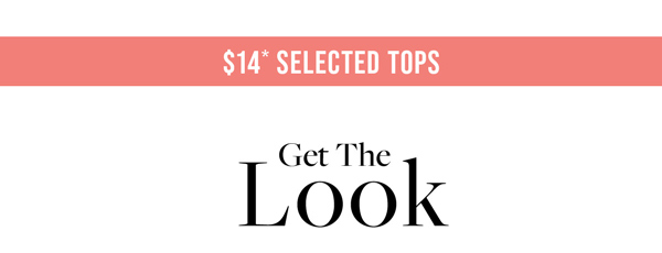Shop Selected Tops $14*