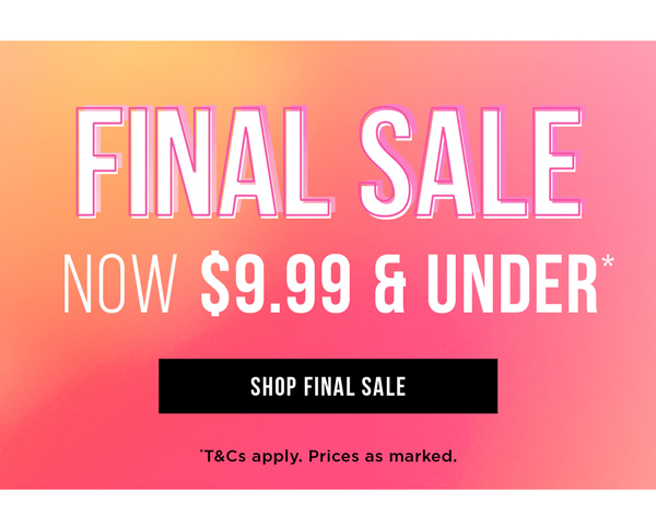 Shop Final Sale $9.99*