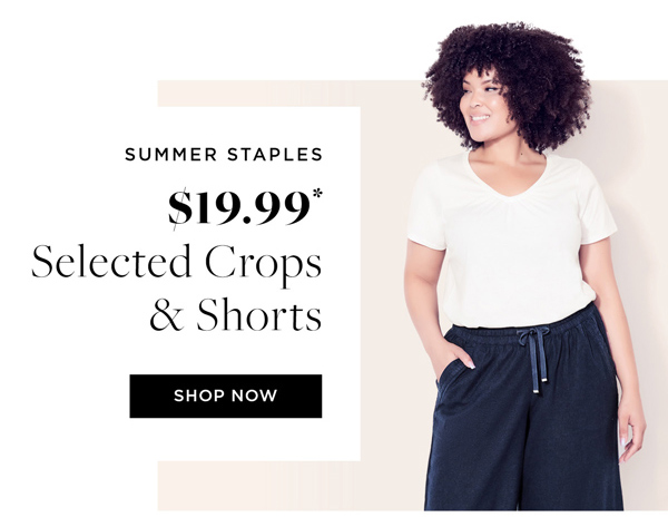Shop the $19.99* Selected Shorts & Crops
