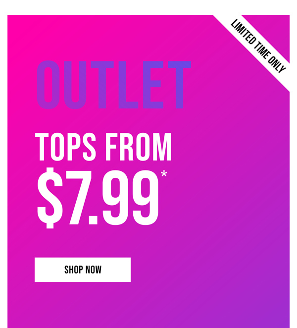 Shop Outlet Tops from $7.99*