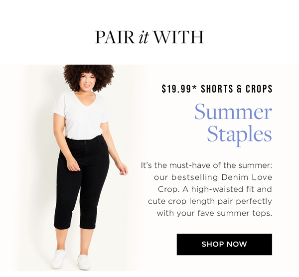 Shop $19.99* Selected Shorts & Crops