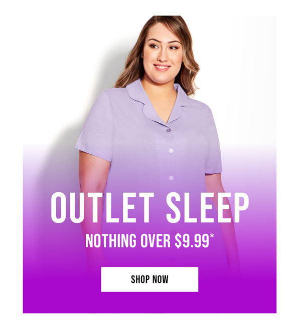 Shop Outlet Sleep Nothing Over $9.99*
