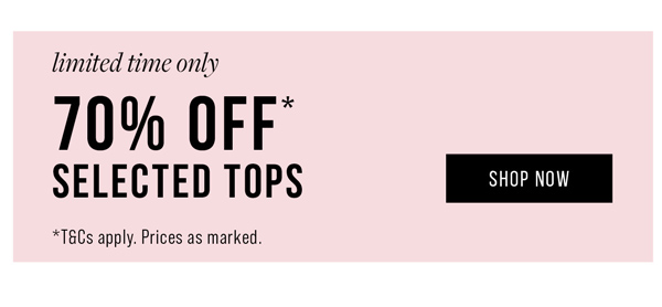 Shop 70% Off* Selected Tops