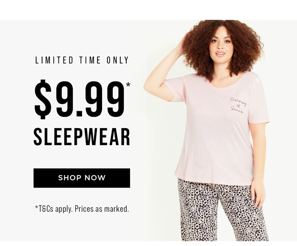 Shop $9.99* Selected Sleep