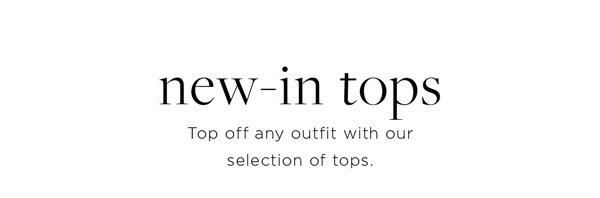 Shop New-In Tops