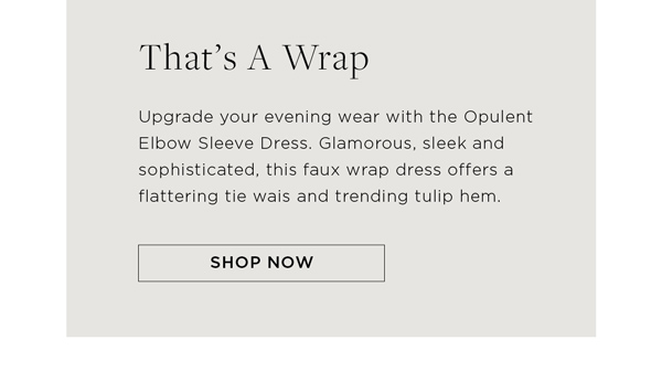 Shop the Opulent Elbow Sleeve Dress