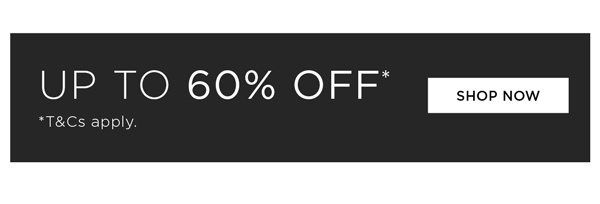 Shop Up To 60% Off*