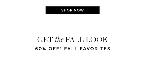 Shop 60% Off* Fall Favorites
