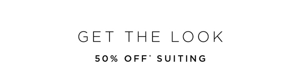Shop 50% Off* Suiting