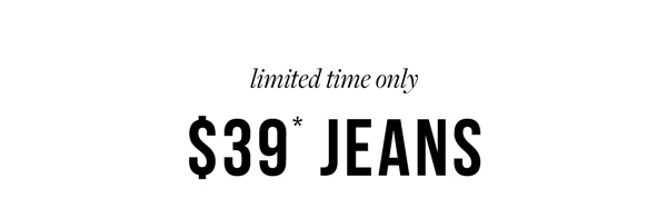 Shop $39* Jeans