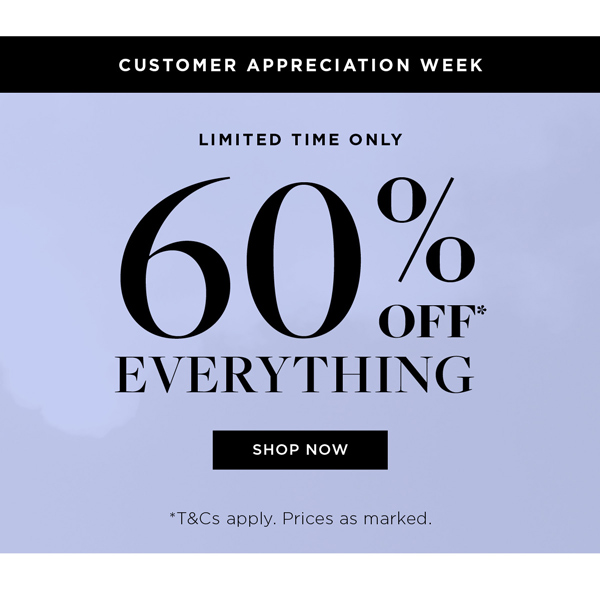 Shop 60% Off* Everything