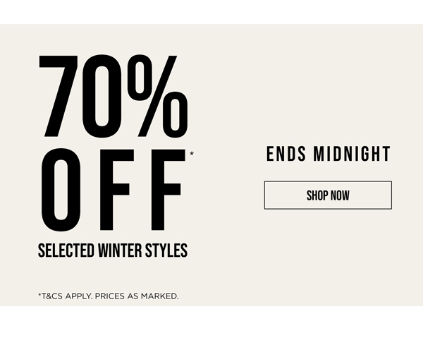 Shop 70% Off* Selected Styles for 70 Hours Only