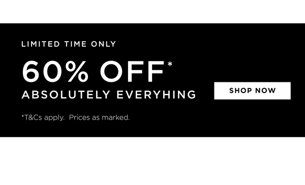 Shop 60% Off* Absolutely Everything