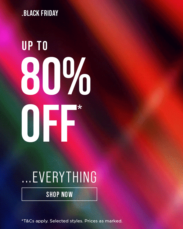 Shop Up To 80% Off* Everything