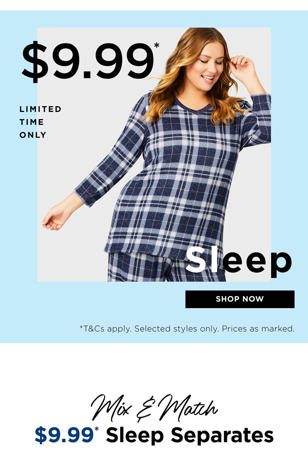 Shop $9.99* Selected Sleep