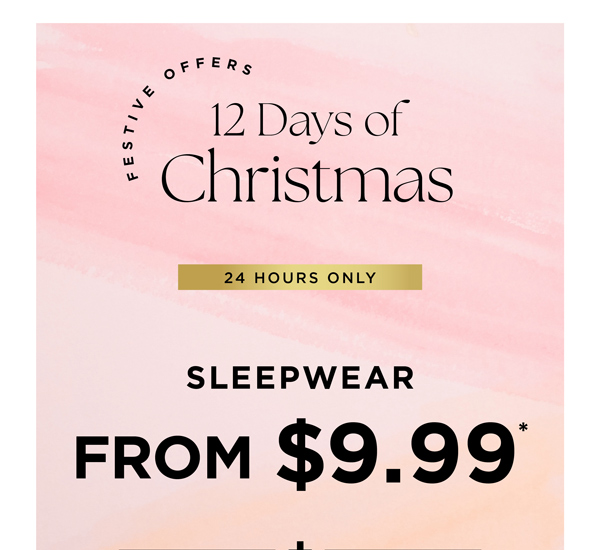 Shop Sleepwear From $9.99*