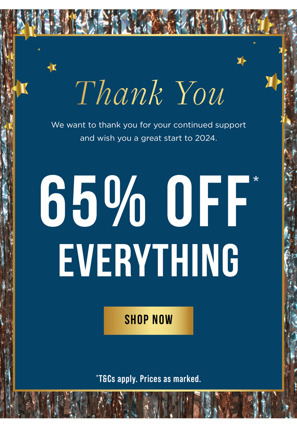 Shop At Least 65% Off* Everything