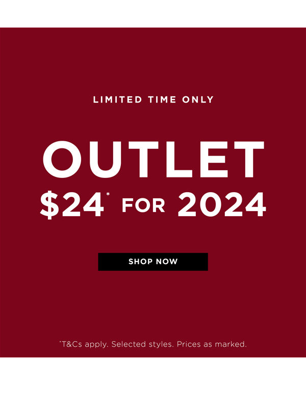 Shop Outlet $24* for 2024