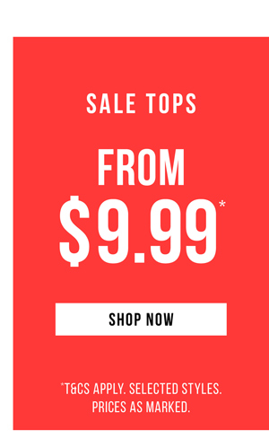 Shop Sale Tops From $9.99*