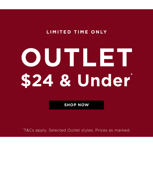 Shop Outlet $24 & Under*