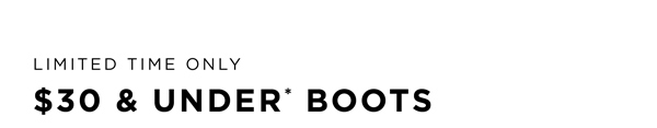 Shop $30 & Under* Selected Boots