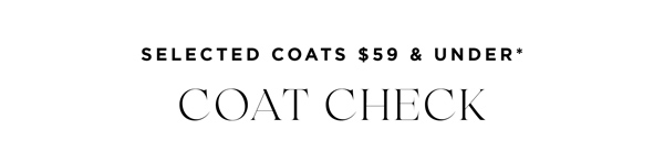 Shop $59 & Under* Selected Coats