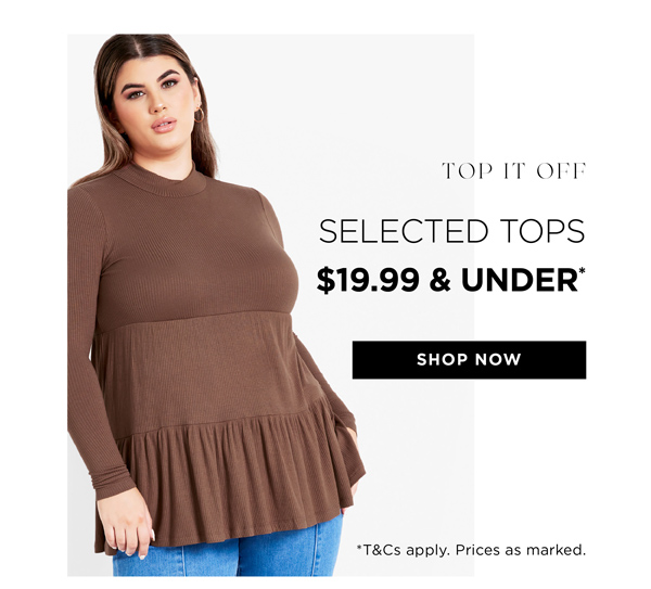 Shop $19.99 & Under* Selected Tops
