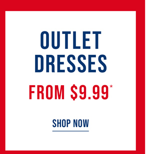 Shop Outlet Dresses from $9.99*