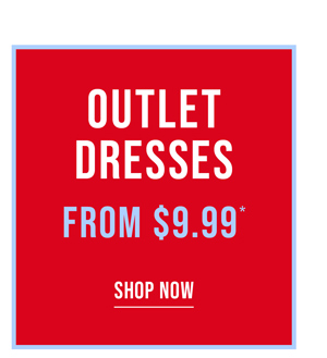 Shop Outlet Dresses from $9.99*