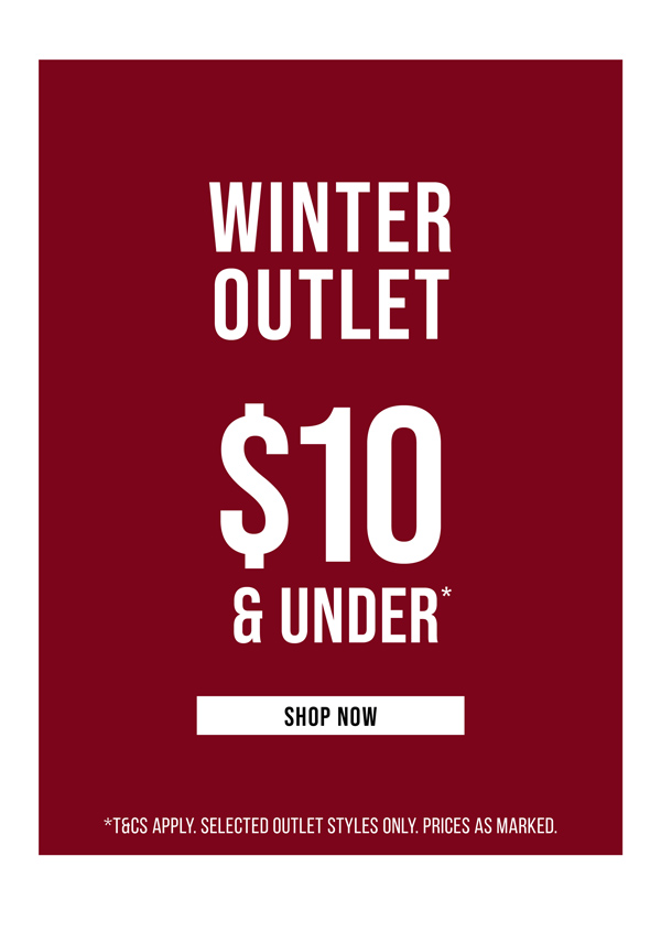 Shop Winter Outlet $10 & Under*
