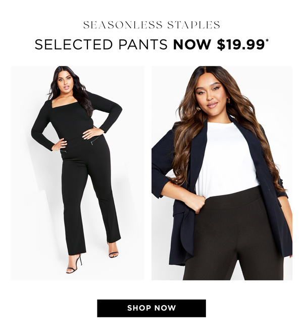 Shop Selected Pants Now $19.99*