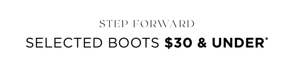 Shop Selected Boots $30 & Under*