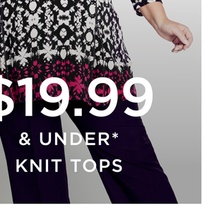 Shop Selected Tops Now $19.99 & Under*