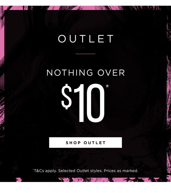 Shop Outlet Nothing Over $10*