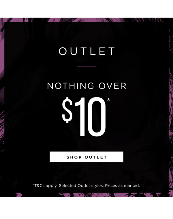 Shop Outlet Nothing Over $10*