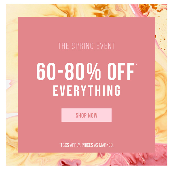 Shop 60-80% Off* Everything