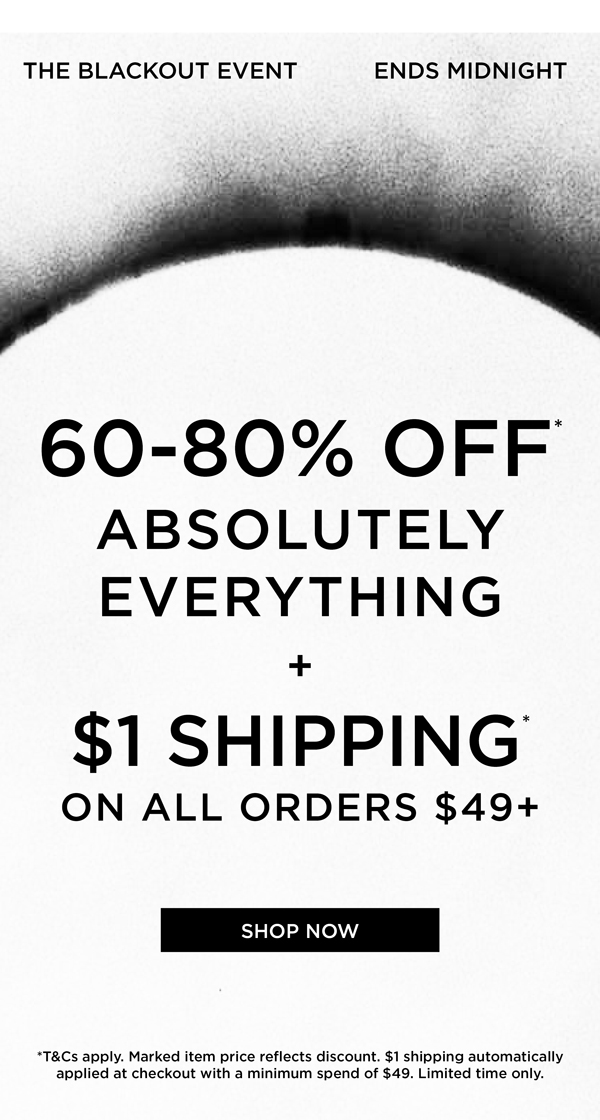 24 Hours Only: Shop 60-80% Off* Everything + $1 Shipping* On Orders $49+